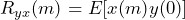 \begin{방정식*} R_{yx}(m)=E[x(m)y(0)] \end{방정식*}