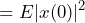 \begin{방정식*} =E|x(0)|^{2} \end{방정식*}