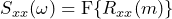 \begin{방정식*} S_{xx}(\omega)=\text{F}\{R_{xx}(m)\} \end{방정식*}