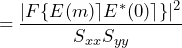 \begin{방정식*} =\frac{|F\{E\lceilx(m)\rceil E\lceily^*(0)\rceil\}|^2}{S_{xx}S_{yy}} \end{방정식*}