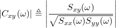 QuickLaTeX.com에서 렌더링 \begin{방정식*} |C_{xy}(\omega)|\triangleq\left|\frac{S_{xy}(\omega)}{\sqrt{S_{xx}(\omega)S_{yy}(\omega)}}\right| \end{등식*}