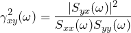 \begin{방정식*} \gamma_{xy}^2(\omega)=\frac{|S_{yx}(\omega)|^2}{S_{xx}(\omega)S_{yy}(\omega)} \end{방정식*}