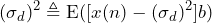 \begin{방정식*} (\sigma_{d})^2\triangleq\text{E}([x(n)-(\sigma_{d})^2]b) \end{방정식*}