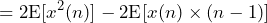 \begin{방정식*} =2\text{E}[x^2(n)]-2\text{E}[x(n)\times(n-1)] \end{방정식*}