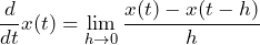 \begin{방정식*} \frac{d}{dt}x(t)=\lim_{h\to0}\frac{x(t)-x(t-h)}{h} \end{방정식*}