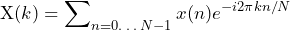 \begin{방정식*} \text{X}(k)=\sum\nolimits_{n=0…N-1}x(n)e^{-i2\pi kn/N} \end{방정식*}