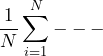 \begin{방정식*} \frac{1}{N}\sum_{i=1}^{N}--- \end{방정식*}