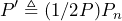 \begin{방정식*} P'\triangleq(1/2P)P_{n} \end{방정식*}
