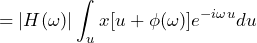 \begin{방정식*} =|H(\omega)|\int\nolimits_{u}x[u+\phi(\omega)]e^{-i\omega u}du \end{방정식*}