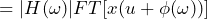 \begin{방정식*} =|H(\omega)|FT[x(u+\phi(\omega))] \end{방정식*}