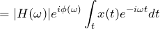 \begin{방정식*} =|H(\omega)|e^{i\phi(\omega)}\int\nolimits_{t}x(t)e^{-i\omega t}dt \end{방정식*}