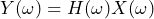 \begin{방정식*} Y(\omega)=H(\omega)X(\omega) \end{방정식*}