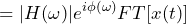 \begin{방정식*} =|H(\omega)|e^{i\phi(\omega)}FT[x(t)] \end{방정식*}