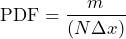 \begin{방정식*} \text{PDF}=\frac{m}{(N\Delta{x})} \end{방정식*}
