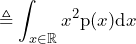 \begin{방정식*} \triangleq\int_{x\in\mathbb{R}}x^2\text{p}(x)\text{d}x \end{방정식*}