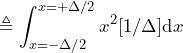 \begin{방정식*} \triangleq\int_{x=-\Delta/2}^{x=+\Delta/2}x^2[1/\Delta]\text{d}x \end{방정식*}