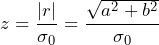 \begin{방정식*} z=\frac{|r|}{\sigma_{0}}=\frac{\sqrt{a^2+b^2}}{\sigma_{0}} \end{방정식*}