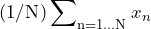 \begin{방정식*} (1/\text{N})\sum\nolimits_{\text{n}=1...\text{N}}x_{n} \end{방정식*}