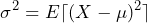 \begin{방정식*} \sigma^2=E\lceil(X-\mu)^2\rceil \end{방정식*}