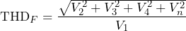 \begin{방정식*} \text{THD}_{F}=\frac{\sqrt{V_{2}^2+V_{3}^2+V_{4}^2+V_{n}^2}}{V_{1}} \end{방정식*}