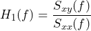 \begin{방정식*} H_{1}(f) = \frac{S_{xy}(f)}{S_{xx}(f)} \end{방정식*}