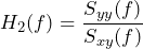 \begin{방정식*} H_{2}(f) = \frac{S_{yy}(f)}{S_{xy}(f)} \end{방정식*}
