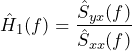 QuickLaTeX.com에서 렌더링 \begin{방정식*} \hat{H}_{1}(f)=\frac{\hat{S}_{yx}(f)}{\hat{S}_{xx}(f)} \end{방정식*}