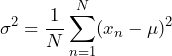 \begin{방정식*} \sigma^2=\frac{1}{N}\sum_{n=1}^{N}(x_{n}-\mu)^2 \end{방정식*}